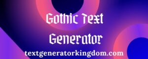 Gothic Text Generator