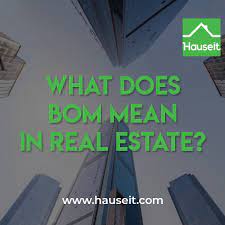 What Does Bom Mean In Real Estate