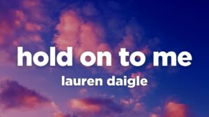 Things to know about lyrics for hold on to me