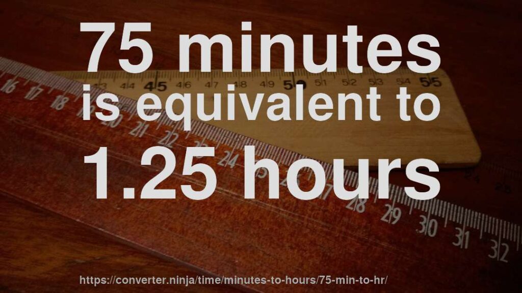 how long is 75 minutes