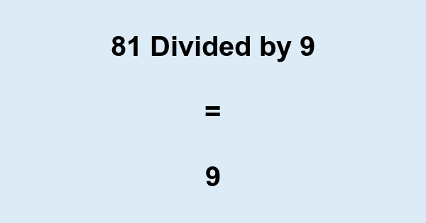 81 divided by 9