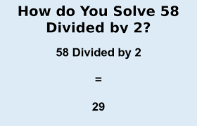 58 divided by 2