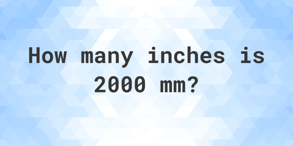 2000mm to inches