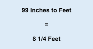 99 inches in feet